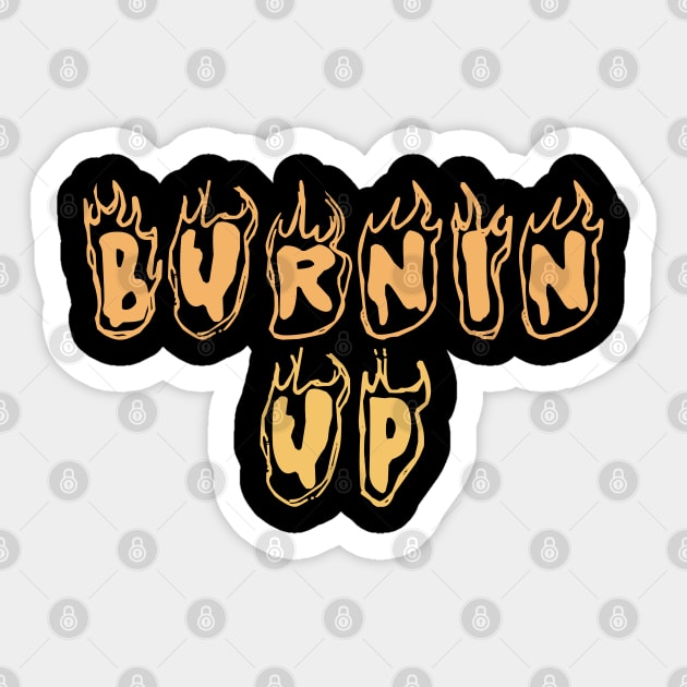 Burnin Up Sticker by UrbanCult